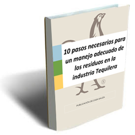 10 pasos necesarios para un manejo adecuado de los residuos de la industria tequilera