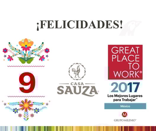 Congratulations Casa Sauza Best Place to Work 2017 9th place Mexico Congratulations Casa Sauza Best Place to Work 2017 9th place Mexico